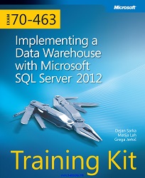 Implementing a Data Warehouse with Microsoft SQL Server 2012 70-463